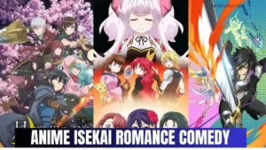 Anime Isekai Romance Comedy