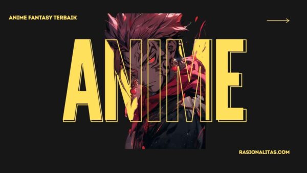 Anime Fantasy Terbaik yang Wajib Kamu Tonton: Petualangan, Magic, dan Dunia Isekai