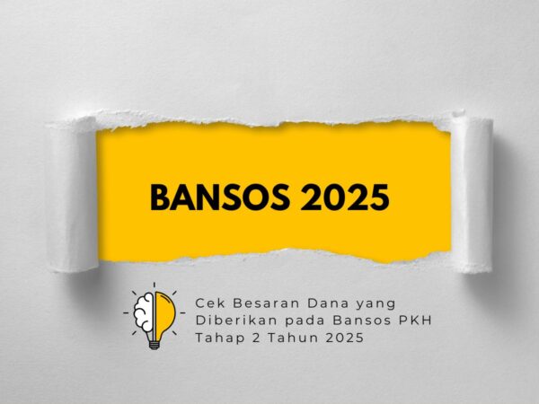 Cek Besaran Dana yang Diberikan pada Bansos PKH Tahap 2 Tahun 2025
