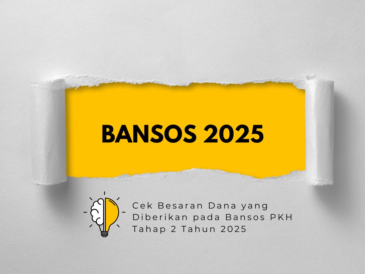 Cek Besaran Dana yang Diberikan pada Bansos PKH Tahap 2 Tahun 2025