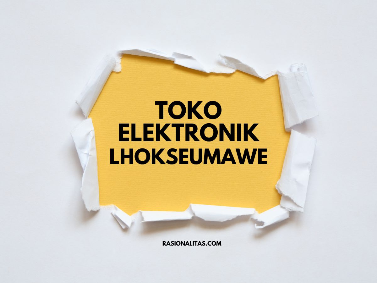 Toko Elektronik Terbaik di Lhokseumawe