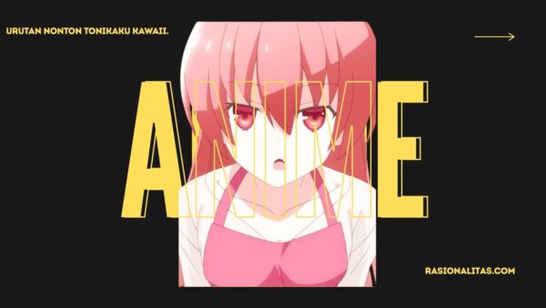 Urutan Nonton Tonikaku Kawaii