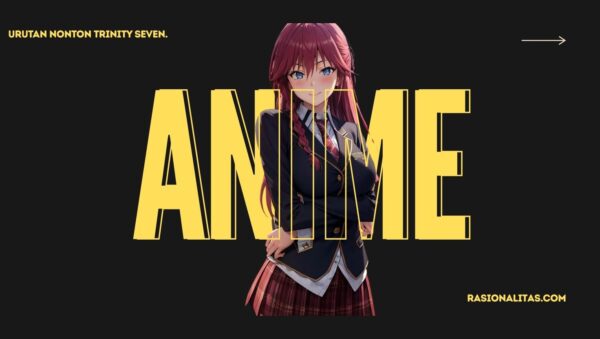 Urutan Nonton Trinity Seven